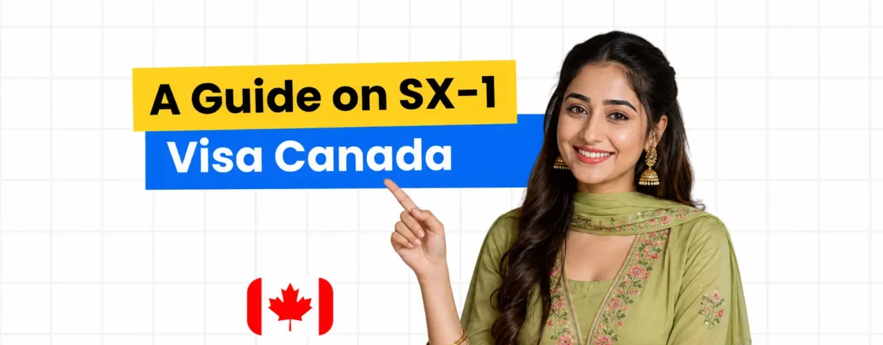 SX-1 Visa for Canada guide for Indian students